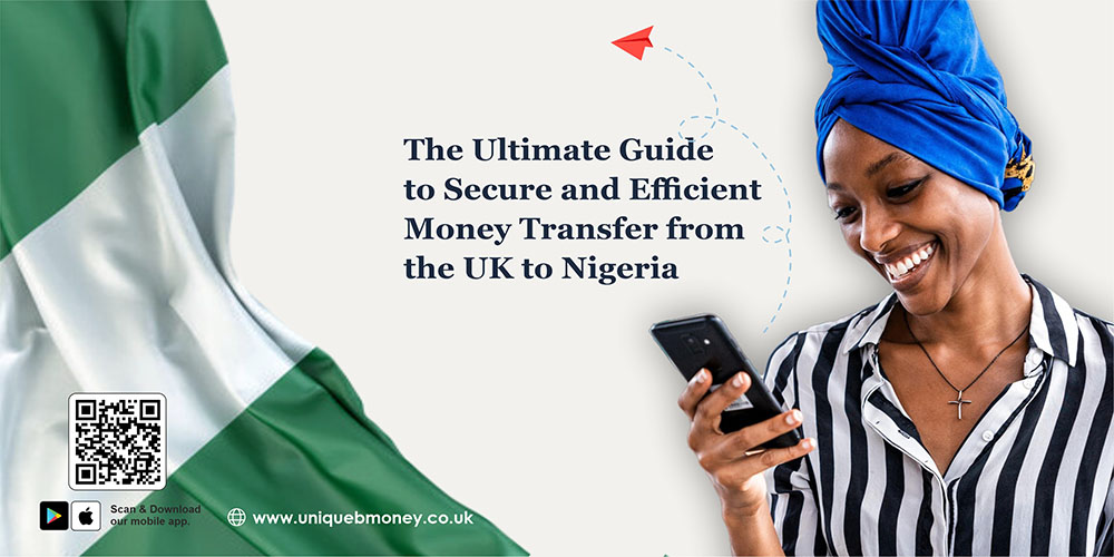 The Ultimate Guide to Secure and Efficient Money Transfer from UK to Nigeria